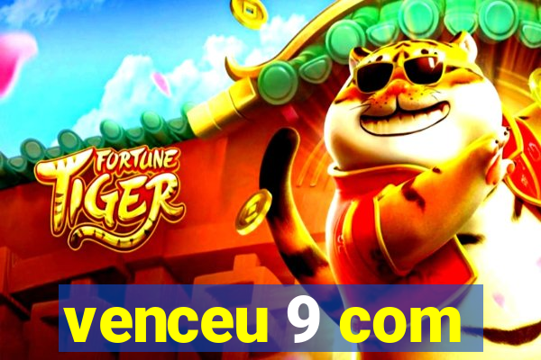 venceu 9 com